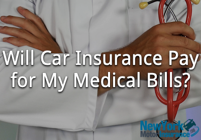 Will Car Insurance Pay for My Medical Bills?